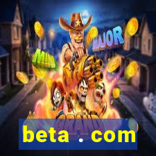 beta . com